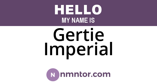 Gertie Imperial