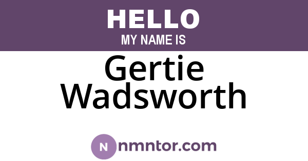 Gertie Wadsworth