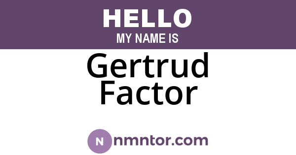 Gertrud Factor