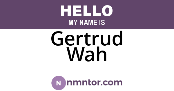 Gertrud Wah