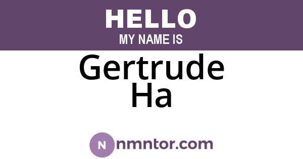 Gertrude Ha