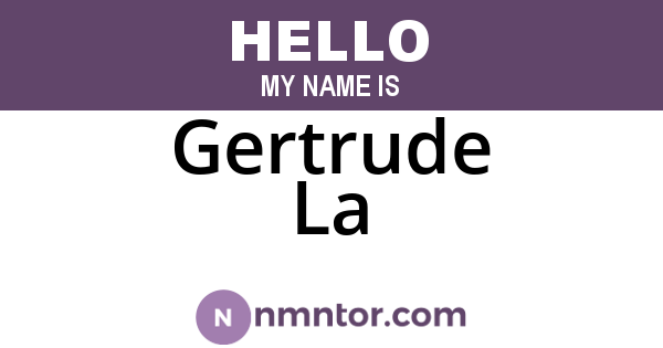 Gertrude La