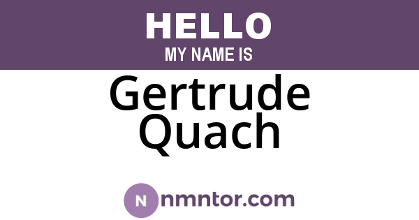 Gertrude Quach