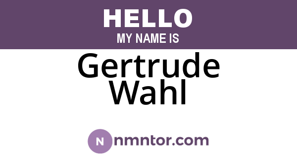 Gertrude Wahl