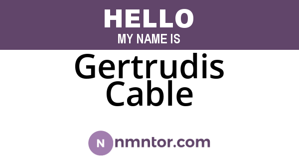 Gertrudis Cable