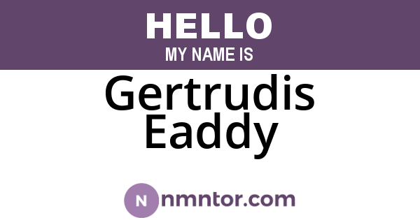 Gertrudis Eaddy