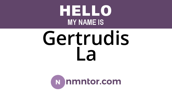 Gertrudis La