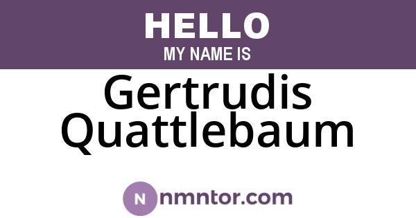 Gertrudis Quattlebaum