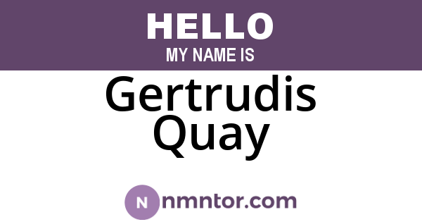Gertrudis Quay