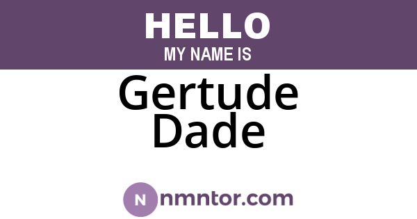 Gertude Dade