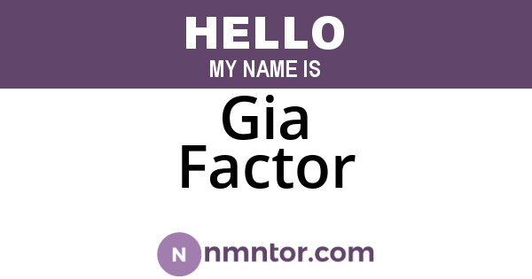 Gia Factor