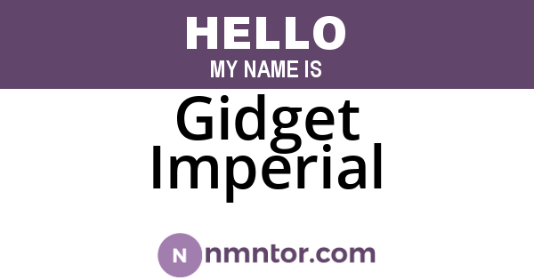 Gidget Imperial