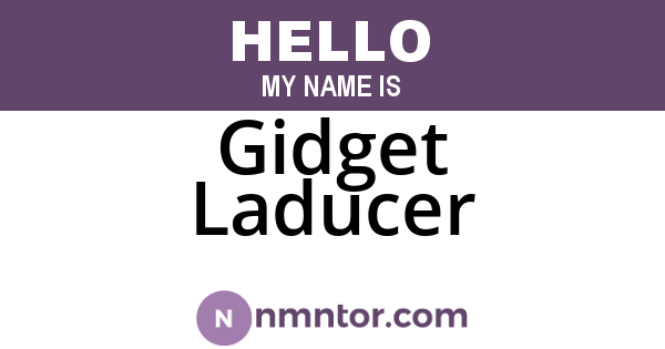 Gidget Laducer
