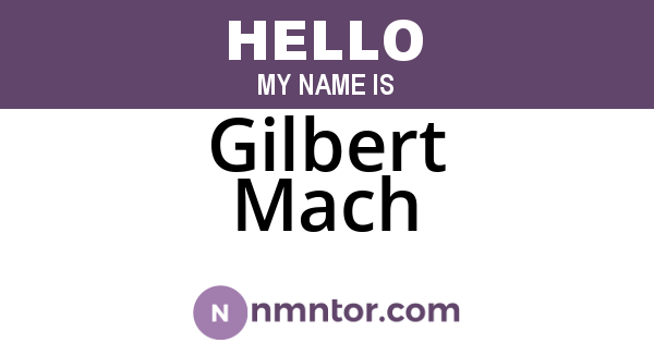Gilbert Mach