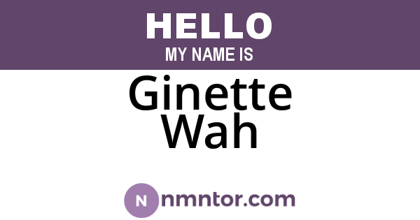 Ginette Wah