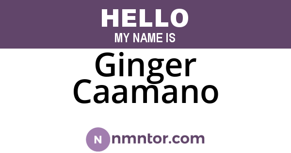 Ginger Caamano