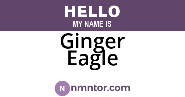 Ginger Eagle