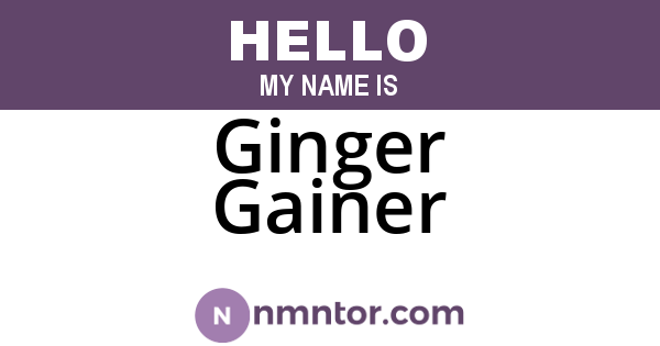 Ginger Gainer