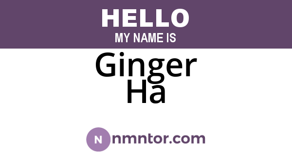 Ginger Ha