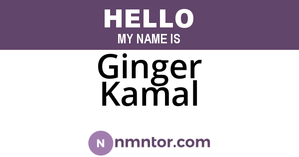 Ginger Kamal