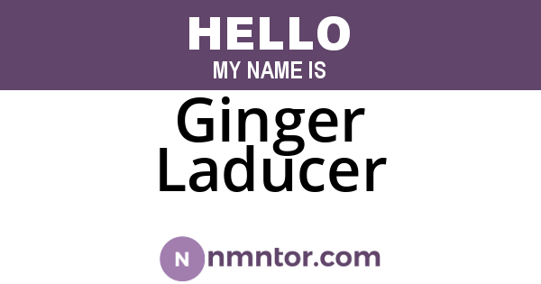 Ginger Laducer