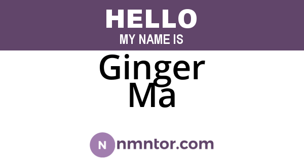 Ginger Ma