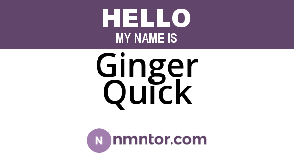 Ginger Quick