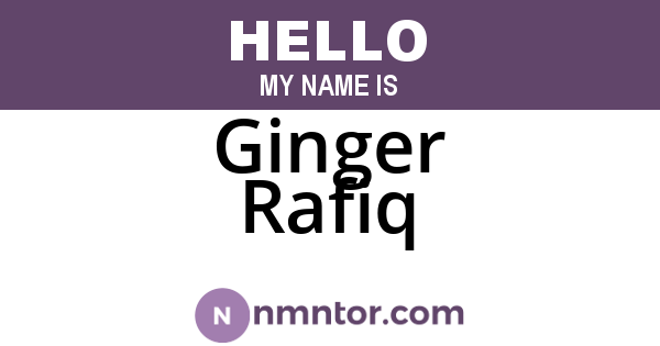 Ginger Rafiq