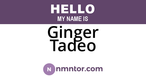 Ginger Tadeo