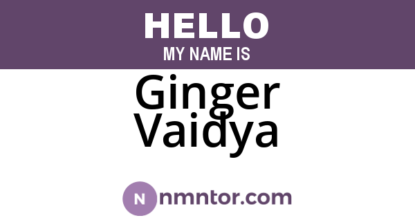 Ginger Vaidya
