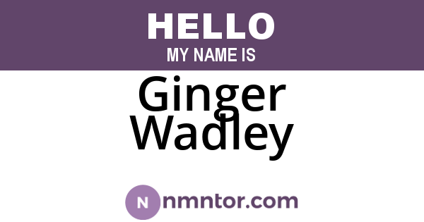 Ginger Wadley