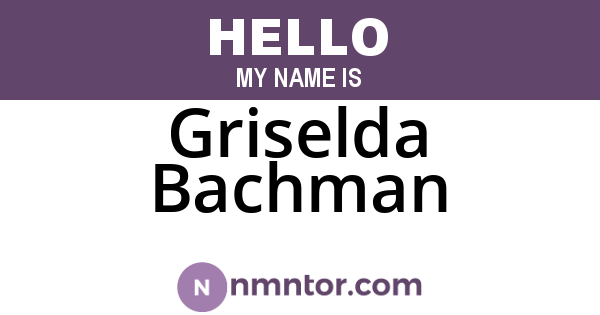 Griselda Bachman