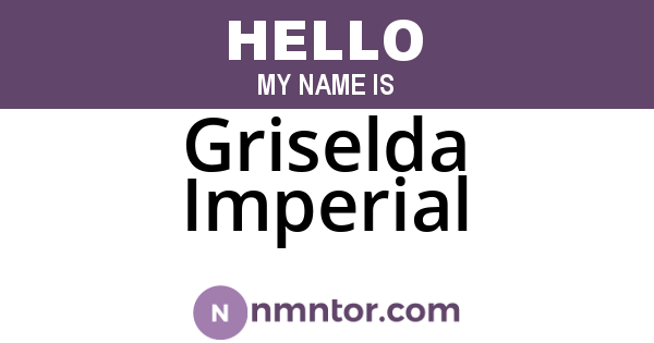 Griselda Imperial