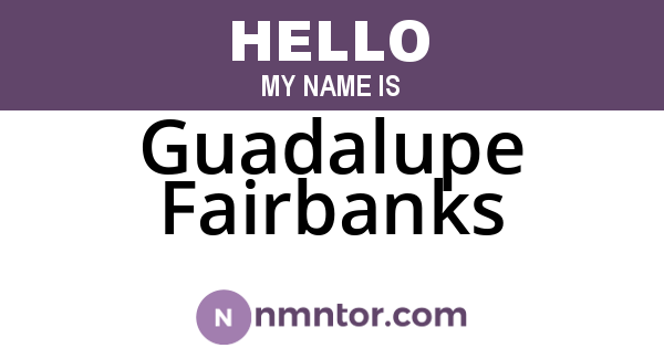 Guadalupe Fairbanks
