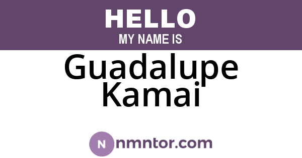 Guadalupe Kamai