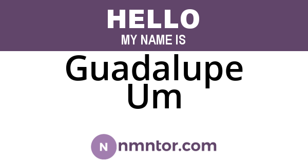 Guadalupe Um