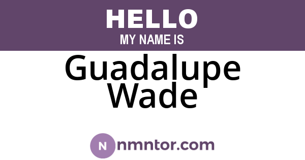 Guadalupe Wade