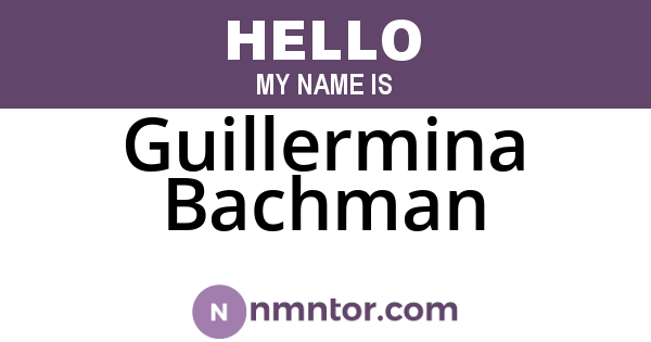 Guillermina Bachman