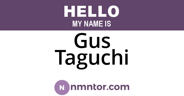 Gus Taguchi