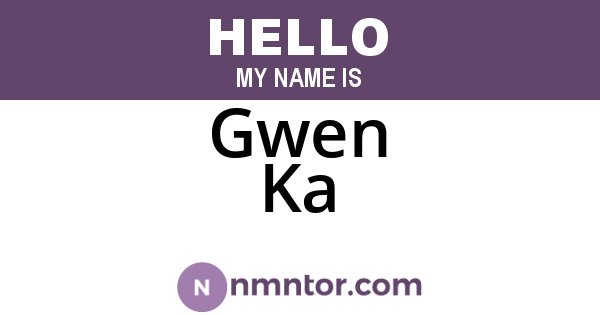 Gwen Ka