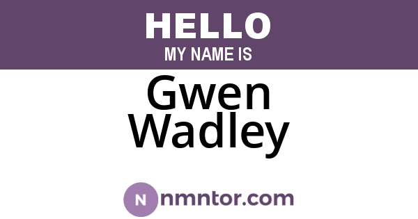 Gwen Wadley