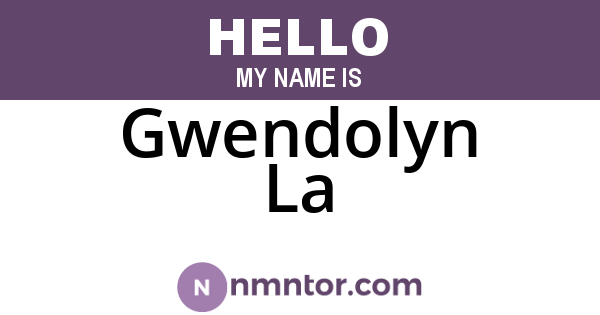 Gwendolyn La