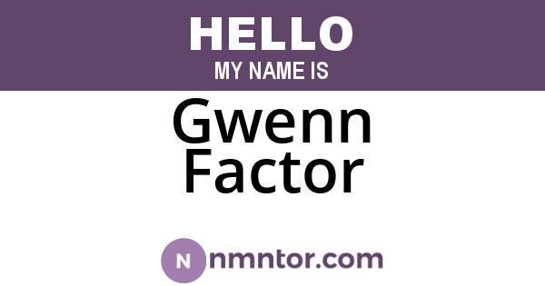 Gwenn Factor