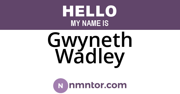 Gwyneth Wadley