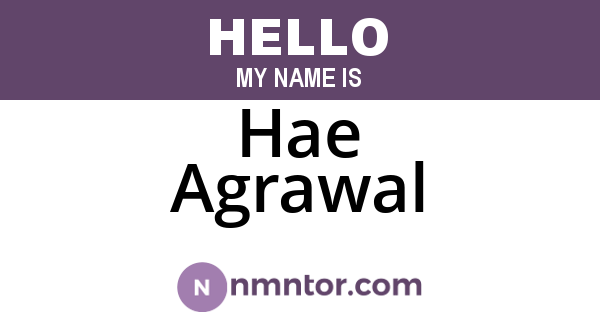 Hae Agrawal