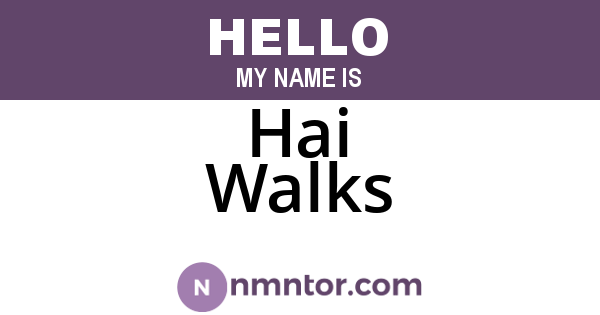 Hai Walks
