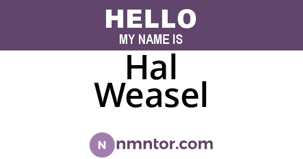 Hal Weasel