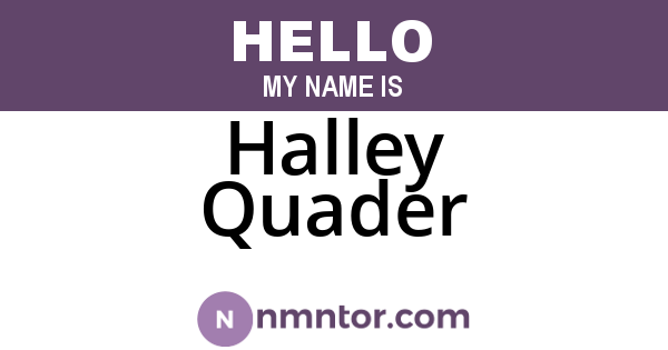 Halley Quader