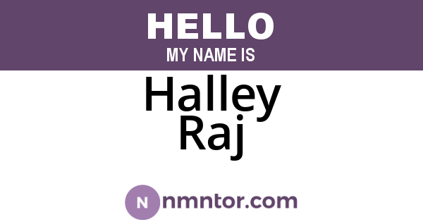 Halley Raj