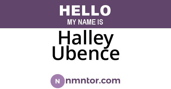 Halley Ubence
